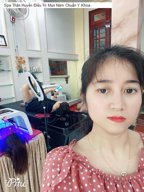 Spa Thân Huyền Điều Trị Mụn Nám Chuẩn Y Khoa