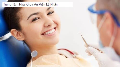 Hình ảnh Trung Tâm Nha Khoa An Viên Lý Nhân
